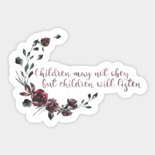 Children Will Listen Sticker